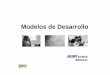 Modelos de Desarrollo - Mtro. Cesar Espinoza Jiménez · Es necesario destacar el ciclo de vida del proyecto y el modelo de desarrollo. ... El Modelo de Espiral. El Modelo de Procesos