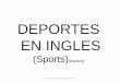 DEPORTES EN INGLES - imageneseducativas.com · DEPORTES EN INGLES (Sports) [espórts]  Rings [rings] -> Anillas