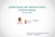 JORNADAS DE MEDIACIÓN CONCURSAL - …campus.usal.es/~capmediacion/seminarios/viernes/ENTRENAMIENTO... · alternativas, ZOPA). Formalización: Se concreta los acuerdos y compromisos