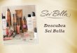 Descubra Sei Bella - cdnus.melaleuca.com · El enfoque de Sei Bella con respecto a el cuidado de la piel, los cosméticos y el cuidado del cabello Mejore la belleza natural de su