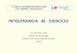 IX CURSO DE ENFERMEDADES MUSCULARES EN …gustavolorenzo.es/conferencias/enfer/2012/m6c2.pdf · ix curso de enfermedades musculares en la infancia y adolescencia . definicion de intolerancia