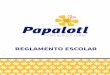REGLAMENTO ESCOLAR - papalotl.edu.mxpapalotl.edu.mx/wp-content/uploads/2017/05/ReglamentoGeneralPapal… · Sobre la disciplina ... es toda aquella que interfiere en la convivencia