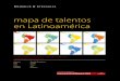 mapa de talentos en Latinoamérica · Brasil Chile Colombia ... gigantes regionales Brasil, México y Argentina. Su escala no es tan importante aquí, porque aun sin el factor demográfico,