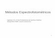Métodos Espectrofotométricos - Qu mica Anal ticaanalitica.qi.fcen.uba.ar/teoricas/UVVIS_2016.pdf · Radiación electromagnética foton c E h h c m s 2.997 10 /8 1 2 Fotón: Cuanto