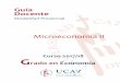 Guía Docente - Universidad Católica de Ávila · Guía docente de Microeconomía II 4 4 2.1. COMPETENCIAS BÁSICAS Y GENERALES ... Pindyck, R. S. y Rubinfeld, D. L. (2001): Microeconomía,