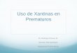 Uso de Xantinas en Prematuros - Neo Puerto Monttneopuertomontt.com/ReunionesClinicas/Xantinas PT.pdf · Apnea primaria o idiopática del Prematuro: Es la más frecuente, NO se asocia