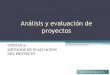 Análisis y evaluación de proyectos - web.uqroo.mxweb.uqroo.mx/archivos/jlesparza/acpsc137/EvalFin.pdf · métodos de evaluación • mÉtodos de evaluaciÓn que toman en cuenta
