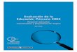 Evaluación de la Educación Primaria 2004 - ISEI - IVEI · Prueba global • Cuatro cuadernos en los que se evaluaban, mediante preguntas abiertas, tres áreas: Lengua Castellana,