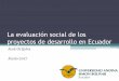 Presentación de PowerPoint - Inicio - Universidad …portal.uasb.edu.ec/UserFiles/385/File/ESPE_Jose Grijalva.pdf · Proyecto como unidad de desarrollo ... Respuestas necesarias