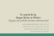 El control de las drogas ilícitas en México - gob.mx · El control de las drogas ilícitas en México Espejos del prohibicionismo internacional ALAN GARCÍA HUITRON (CRIMINÓLOGO)