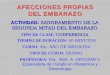 AFECCIONES PROPIAS DEL EMBARAZO - …uvsfajardo.sld.cu/sites/uvsfajardo.sld.cu/files/1sangramiento_de... · complementarios a realizar en las gestantes que presentan las anteriores