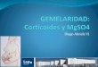 Diago Almela VJDiago+GEMELARI… · corticoides es menor en gemelares. ... 22,7±22,9 21,6±25,9 NS Respiratory problems MILD 16 (38%) 18 (39%) NS Respiratory ... Corticoides elevan