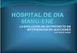 HOSPITAL DE DIA MANU-ENE - lmentala.netlmentala.net/admin/archivosboletin/HOSPITAL_DE_DIA.pdf · HOSPITAL DE DIA MANU-ENE LA EVOLUCIÓN DE UN PROYECTO DE INTERVENCION EN ADICCIONES