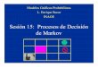Sesión 15: Procesos de Decisión de Markov - …ccc.inaoep.mx/~esucar/Clases-mgp/pgm15-mdp-2012.pdf · Procesos de Decisión de Markov •Formalmente, un MDP (discreto) se define