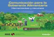 Comunicación para la Soberanía Alimentaria - fedaeps.org · • Políticas y estrategias de comunicación en las organizaciones ... integral para la gestión alimentaria en el 