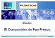 El Consumidor de Pan Frescoesve.puratos.com/Images/ES_Estudio_mercado_Consumidor_Pan_Fre… · Estudio de Mercado 290404.001 Estudio: El Consumidor de Pan Fresco Conclusiones del