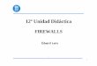 12º Unidad Didáctica - UD12... · 2010-07-13 · La comanda IPTABLES se utiliza en linux para la configuración de un firewall. IPTABLES permite ... Este concepto en CISCO se corresponde