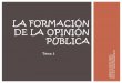 La formación de la opinión pública - MASS OPINIONS · Grupo 3 Grupos 2. DEBATE ENTRE GRUPOS . AGRUPAMIENTO PUNTOS DE VISTA . MEDIOS DE COMUNICACIÓN . ... Katz y Lazarsfeld, 1955