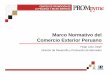 2 Marco normativo del CE Peruano - itdconsulting.netitdconsulting.net/tmp/dircetumbes/pdf/comercio_exterior/MARCO... · • La Declaración Única de Aduanas (DUA) es el documento