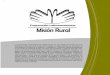 ¿Quiénes Somos? - Misión Rural de Vida/Hoja de vida 30 Agosto.pdf · creada en 1.999, que nace a partir del proyecto "La Misión Rural para Colombia", el ... para el campo colombiano