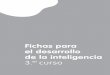 Fichas para el desarrollo de la inteligencia · Fichas para el desarrollo de la inteligencia 3. er curso es una obra colectiva, concebida, creada y realizada en el Departamento de