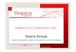 Sopra Group España larga presentación UJI 10 nov …aramburu/proyectate/sesion1/sopra.pdf · Especializada en Consultoría, Integración de Sistemas y Outsourcing de Aplicaciones
