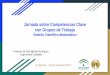 Jornada sobre Competencias Clave con Grupos de Trabajo · con Grupos de Trabajo ... Criterios de evaluación asociados a competencias y concretados en ... centro y rúbrica de Autoevaluación-CoRubric