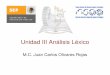 Unidad III Análisis Léxico - Departamento de Sistemas …dsc.itmorelia.edu.mx/~jcolivares/courses/ps207a/ps2_u3.pdf · Especificación de componentes léxicos • Expresiones regulares