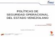 Políticas de Seguridad Operacional del Estado Venezolano · Gobierno Bolivariano de Venezuela Vicepresidencia de la República POLÌTICAS DE S.O. DEL ESTADO VENEZOLANO DEFINICIONES