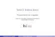 Tema 2: Análisis léxico - dlsi.ua.es · Fundamentos del análisis léxico El analizador léxico se encarga de suministrar al analizador sintáctico una serie de unidades lógicas