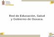 Red de Educación, Salud y Gobierno de Oaxaca. - … · 2012-08-31 · INSTITUTO CATASTRAL DEL ESTADO DE OAXACA 134,284.80 ... Número Municipio Habitantes %de población 1 Oaxaca