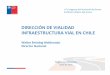 DIRECCIÓN DE VIALIDAD INFRAESTRUCTURA VIAL …icha.cl/wp-content/uploads/2016/08/1-Presentación-de-Walter-Br... · El déficit de pavimentos se concentra en rutas ... y Argentina