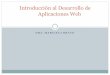 Introducción a las Aplicaciones Web - aisii.azc.uam.mxaisii.azc.uam.mx/Cursos/PDFs/SegundaSesion.pdf · Zope, Ruby on Rails ... componentes de un proyecto. ¿Qué es un framework?