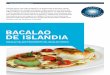 BACALAO DE ISLANDIA - responsiblefisheries.is · Islandia posee una larga tradición en la producción de bacalao salado. Los islandeses han salado pescado por siglos y ahora en los