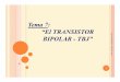 Tema 7: “El TRANSISTOR BIPOLAR - TBJ” · Para aplicaciones especiales. CODIFICACION EUROPEA Ejemplo : AD149, es un transistor de potencia , de germanio y sus aplicaciones son