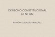 DERECHO CONSTITUCIONAL GENERAL · F. Orígenes del derecho constitucional G. Derecho constitucional: ¿político o jurídico? H. El derecho constitucional, un derecho de mínimos