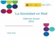 La Sociedad en Red - ONTSI · Las TIC en la microempresa española 5. Sector TIC y contenidos digitales en España ... Infraestructura y uso de Internet siguen creciendo