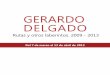 GERARDO DELGADO - galeriafernandez-braso.com · Gerardo Delgado La geometría como forma de expresión Tal como el frigio Meandro juega con sus límpidas aguas, y con zigzagueante