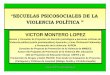 SECUELAS PSICOSOCIALES DE LA VIOLENCIA …blog.pucp.edu.pe/blog/wp-content/uploads/sites/336/2010/01/... · “SECUELAS PSICOSOCIALES DE LA VIOLENCIA POLÍTICA ” VICTOR MONTERO