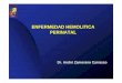 ENFERMEDAD HEMOLITICA PERINATAL - CERPO :: … · 2012-08-06 · ENFERMEDAD HEMOLITICA PERINATAL Dr. André Zamorano Carrasco. ... se inicia eritropoyesis normoblástica en el hígado