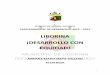 LIBORINA ¡DESARROLLO CON EQUIDAD! - Sistema de ...cdim.esap.edu.co/BancoMedios/Documentos PDF/liborina.pdf · ADRIANA MARíA MAYA GALLEGO ... COMPONENTE CONTEXTUAL Y DE GENERALIDADES