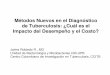 Métodos Nuevos en el Diagnóstico de Tuberculosis: …cls.org.co/uploaded_user/pdf2007/02.pdf · 2014-10-23 · Bk + factores de Riesgo resistencia Cultivo en LJ + 4-8 semanas Resultado