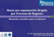 Hacia una organización dirigida por Procesos de Negocio · BPMS soportan el ciclo de vida de PNs . JIAP 2012 Dra .Ing Andrea Delgado,InCo, FING, ... Servicios Web (estándar WS-BPEL,