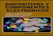 DISPOSITIVOS Y COMPONENTES - …cetprovilladelnorte.com/wp-content/uploads/2017/02/... · ELECTRONICOS COMPONENTES DISPOSITIVOS Y TEORÍA - FUNCIONAMIENTO CON MULTITESTER ... para