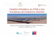 Cambio Climático en Chile y las iniciativas del …conferencias.cepal.org/alto_nivel2015/Ppt/06 Rainer_Schroer.pdf · - Escenarios con menor participación ERNC cuentan con mayor