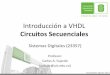 Introducción a VHDL - Sistemas Digitales UISdigitalesuis.wdfiles.com/local--files/recursos/VHDL_Secuenciales_V... · •Un proceso en VHDL es una construcción que contiene una serie