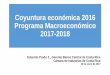 Coyuntura económica 2016 Programa Macroeconómico …³mico... · •Estrategia de financiamiento (entidades públicas) contribuyó a reducir presiones alcistas sobre las tasas de
