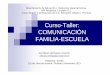 Curso-Taller: COMUNICACIÓN FAMILIA-ESCUELAcaps.educacion.navarra.es/primaria2/files/Material Curso... · Curso dirigido a profesorado de 0-3, Educación Infantil y Primaria. 1. 