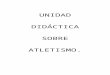 UNIDAD DIDACTICA DE BALONCESTO - …pedro-paulet.com/UNIDAD DIDACTICA Atletismo.doc · Web viewUNIDAD DIDÁCTICA SOBRE ATLETISMO. CURSO: 3º EDUCACIÓN FÍSICA. ALUMNO: FRANCISCO
