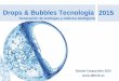 Drops & Bubbles Tecnología 2015 · QUIÉNES SOMOS 1 Drops & Bubbles Tecnología, es una empresa de base tecnológica creada para desarrollar y comercializar diversas tecnologías